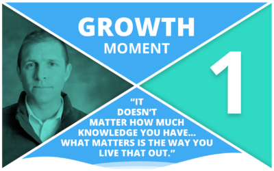 Growth Moment 1:  What ultimately matters is the way you live it out